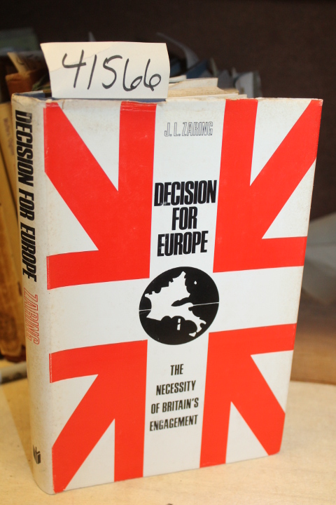 Zaring, J. L.: Decision For Europe: The Necessity Of Britain\'s Engagement