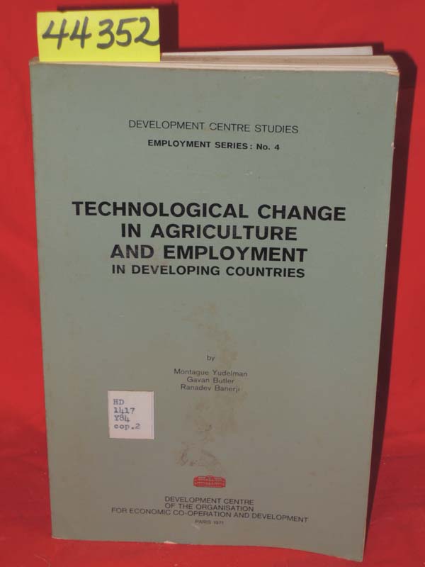 Yudelman, Montague; Butler, Gavan; B...: Technological Change in Agriculture ...