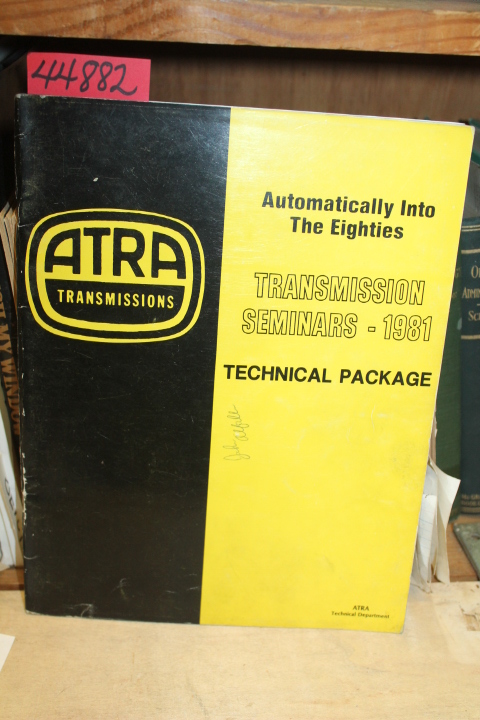 ATRA (Automatic Transmission Rebuild...: Transmission Seminars - 1981: Techni...