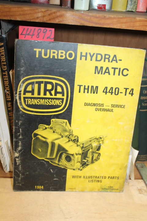 ATRA (Automatic Transmission Rebuild...: Turbo Hydra-Matic THM 440-T4: Diagno...