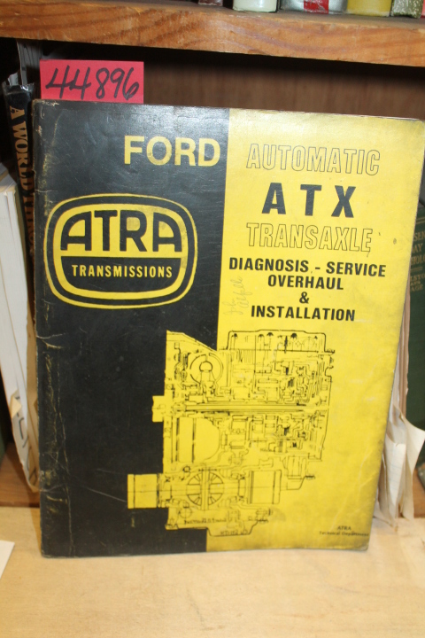 ATRA (Automatic Transmission Rebuild...: Ford Automatic ATX Transaxle: Diagno...