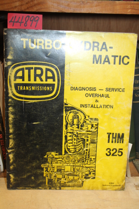 ATRA (Automatic Transmission Rebuild...: Turbo Hydra-Matic THM-325: Diagnosis...