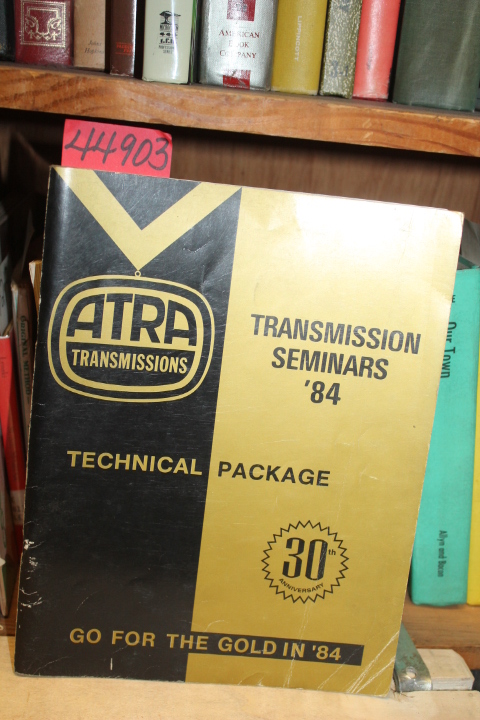 ATRA (Automatic Transmission Rebuild...: Transmission Seminars - 1981: Techni...