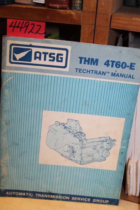 ATSG (Automatic Transmission Service Group): THM 4T60-E -- Techtran Manual