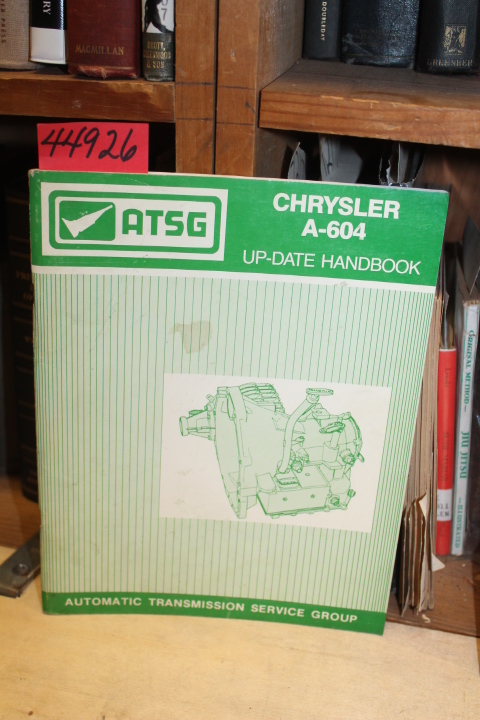 ATSG (Automatic Transmission Service Group): Chrysler: A-604 -- Up-Date Handbook