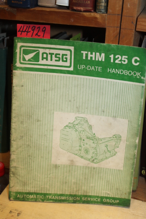 ATSG (Automatic Transmission Service Group): THM 125 C -- Up-Date Handbook