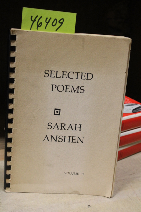 Anshen, Sarah: Selected Poems Volume III