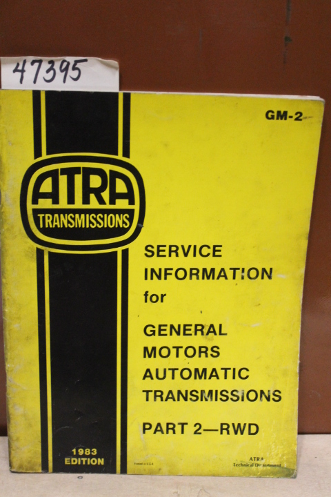 ATRA (Automatic Transmission Rebuild...: Service Information for General Moto...