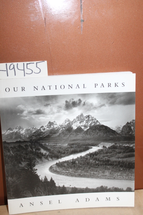 Adams, Ansel: Edited by Andrea G. Still man & William A. ...: Our National Parks