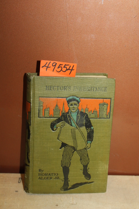 Alger, Jr., Horatio: Hector\'s Inheritance, or, The Boys of Smith Institute