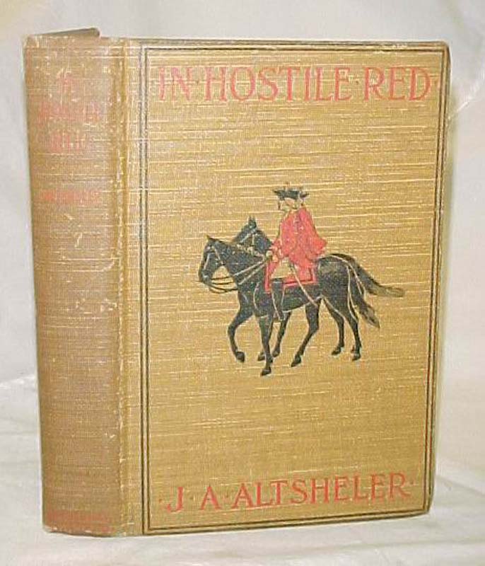 Altsheler, Joseph A.: In Hostile Red; a Romance of the Monmouth Campaign