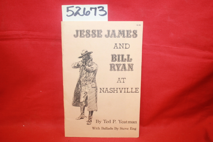 Yeatman, Ted P.: Jesse James and Bill Ryan at Nashville