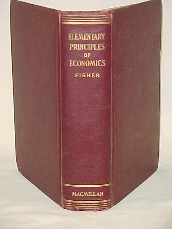 Fisher, Irving: Elementary Principles of Economics GIFT QUALITY