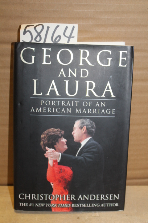 Anderson, Christopher: George and Laura Portrait of an American Marriage -
