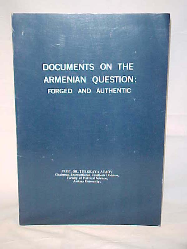 Ataov, Prof. Dr. Turkkaya: Documents on the Armenian Question:  Forged and Au...