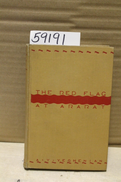 Yeghenian, A.Y.: The Red Flag at Ararat