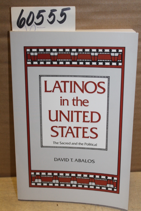 Abalos, David signed by author: Latinos in the United States; the Sacred and ...