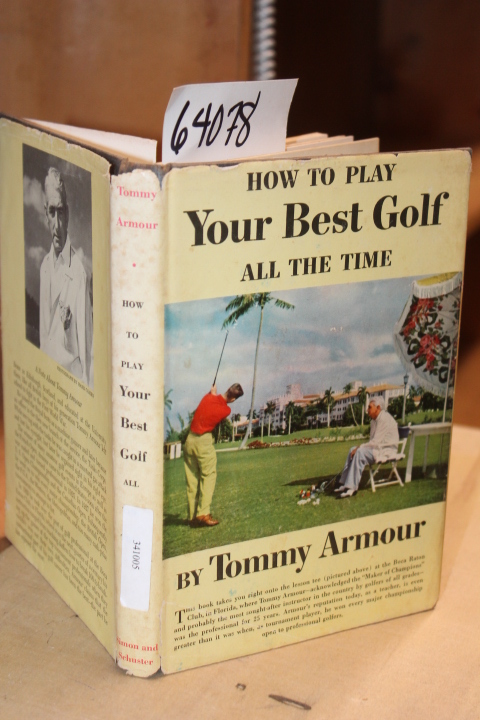 Armour, Tommy: How to Play Your Best Golf All The Time 19TH PRINTING