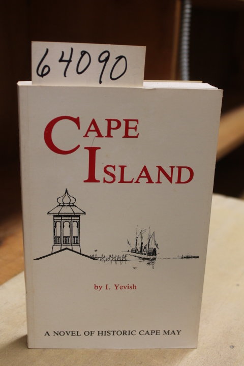 Yevish, I.: Cape Island A Novel of Historic Cape May