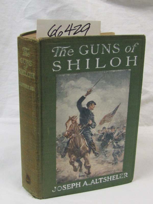 Altsheler, Joseph A.: The Guns of Shiloh NINETEEN EIGHTEEN