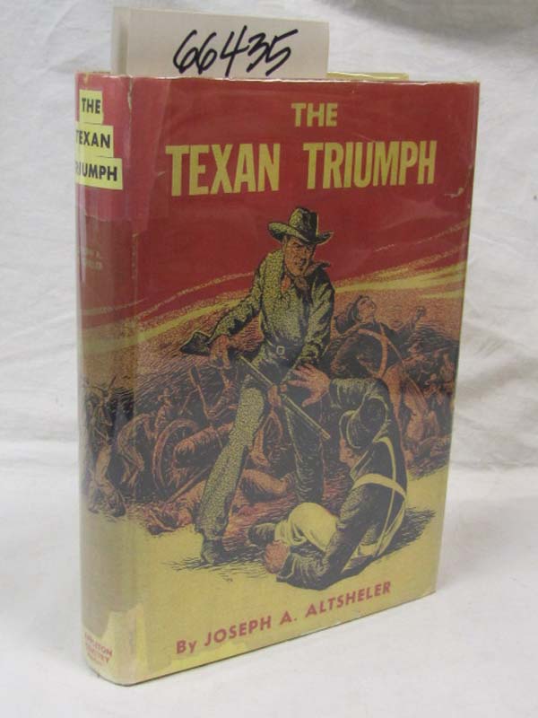 Altsheler, Joseph A.: The Texan Truimph A Romance of the San Jacinto Campaign