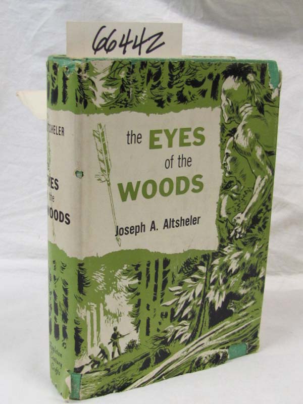 Altsheler, Joseph A.: The Eyes of the Woods A Story of the Ancient Wilderness