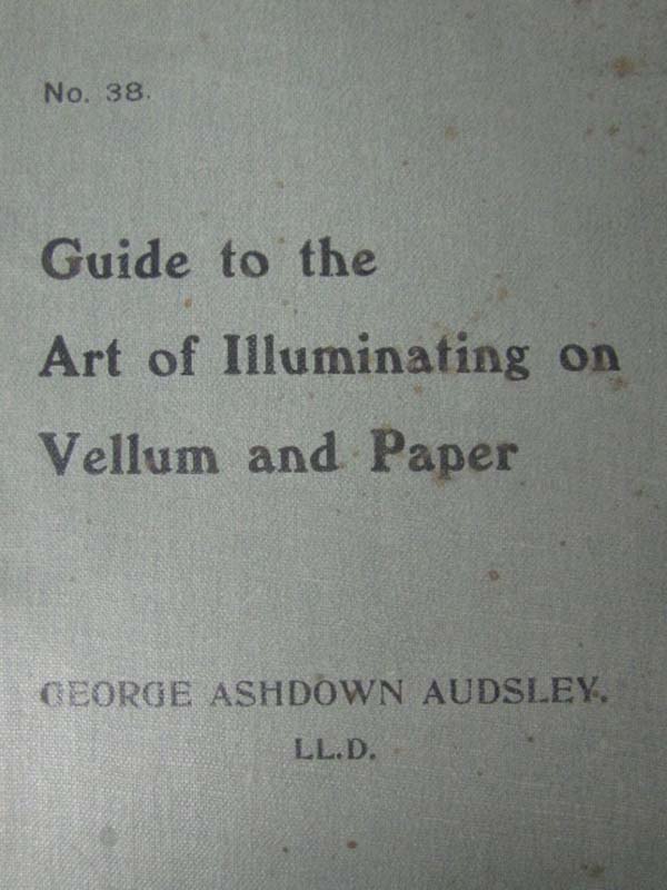 Audsley, George Ashdown: Guide to the Art of Illuminating Vellum and Paper No38