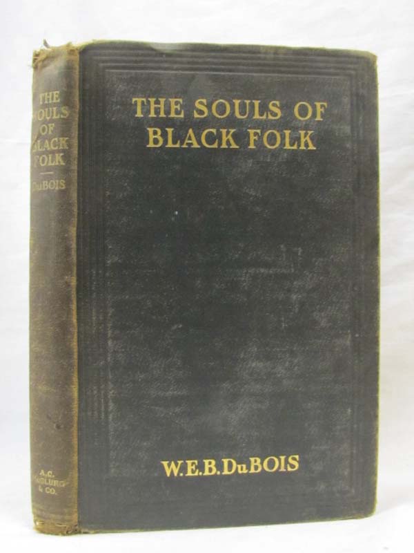 Du Bois, W.E.B. ;  W. E. Burghardt [...: The Souls of Black Folk Essays and S...