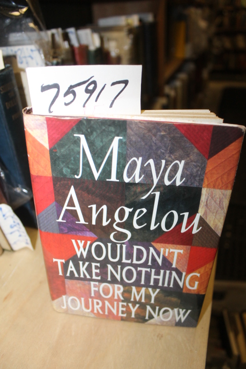 Angelou, Maya: Wouldn\'t Take Nothing for My Journey Now