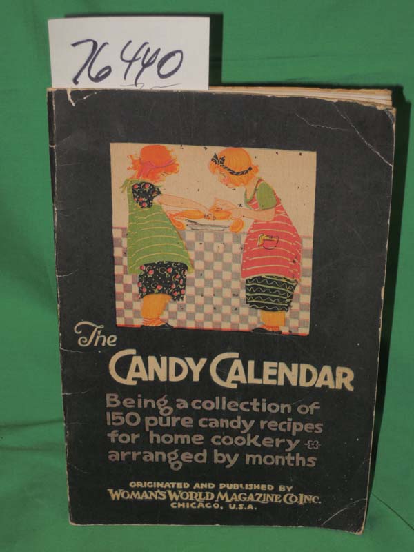 Woman\'s World: Candy Calendar Being a Collection of 150 Pure Candy Recipes fo...