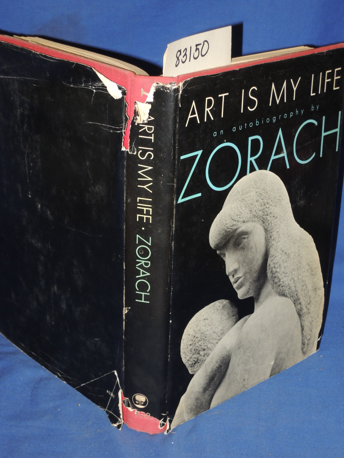 Zorach, William: Art is My Life- The Autobiography of William Zorach