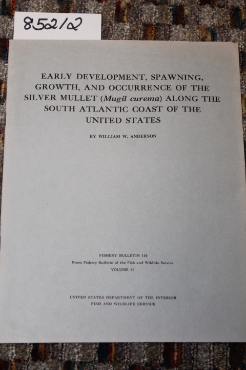 Anderson, William W.: EARLY DEVELOPMENT SPAWNING GROWTH AND OCCURRENCE OF THE...