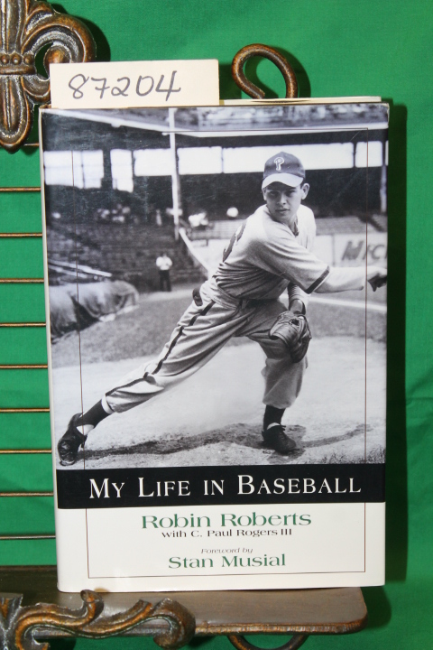 Roberts, Robin and Rogers III, C. Paul and Musial, Stan: My Life in Baseball