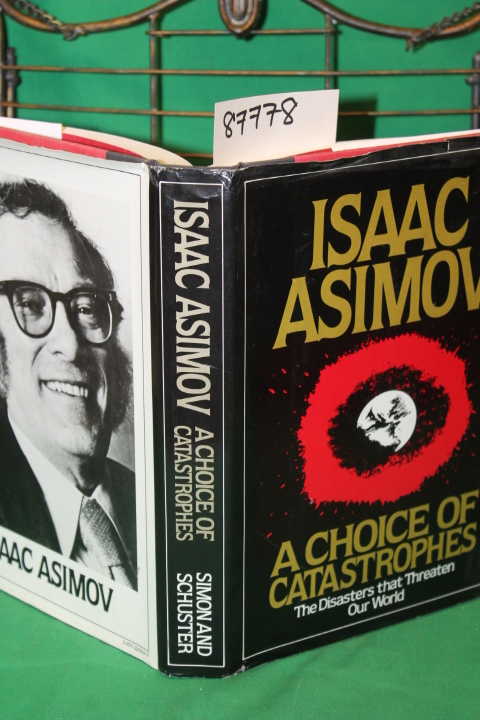 Asimov, Isaac: A Choice of Catastrophes: The Disasters that Threaten Our World