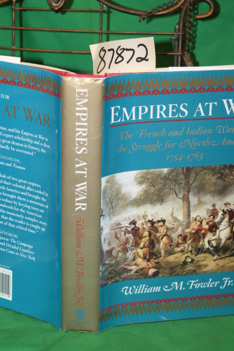 Folwer, jr  M., William: Empires at War - The French and Indian War and the ...