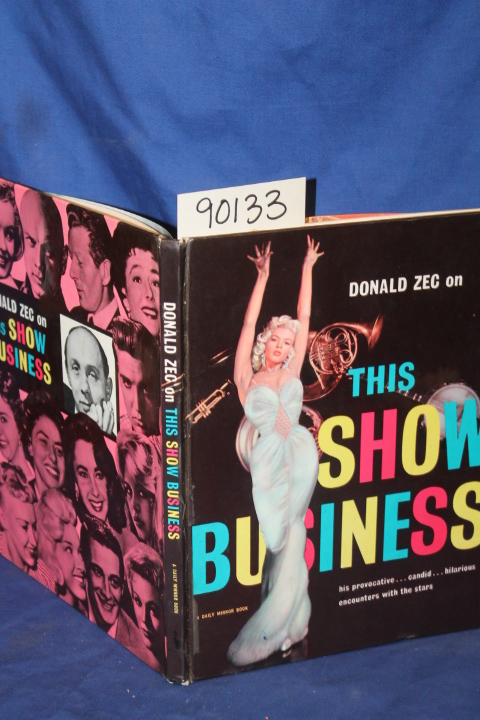 Zec, Donald: This Show Business, his provocative, candid, hilarious encounter...