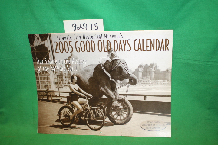 Atlantic City Historical Museum: 2005 Good Old Days Atlantic City Calendar