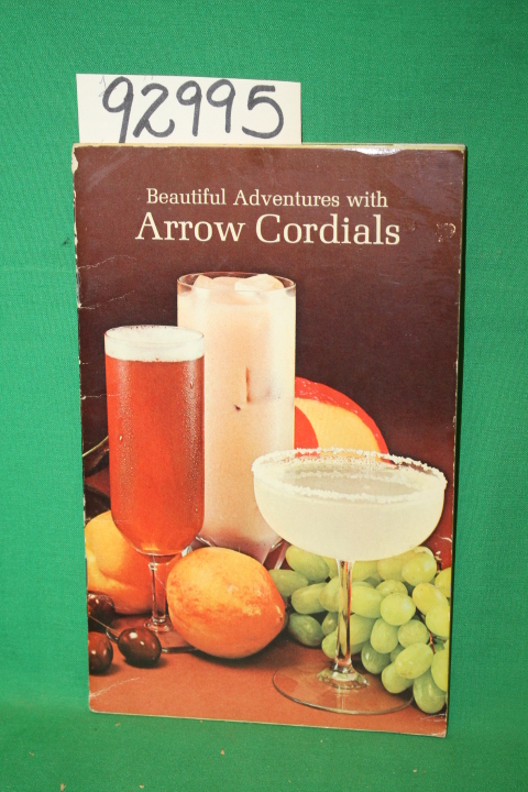 Arrow Liquors Co.: Beautiful Adventures with Arrow Cordials