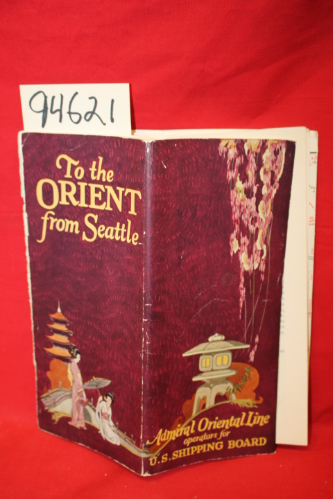 Admiral Oriental Line: To the Orient from Seattle