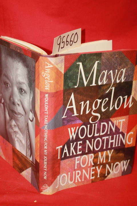 Angelou, Maya: Wouldn\'t Take Nothing for my Journey Now