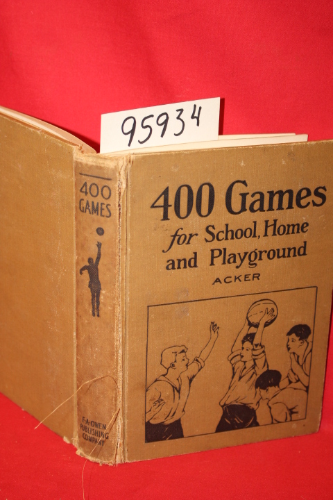 Acker, Ethel F.: Four Hundered Games for School, Home and Playground