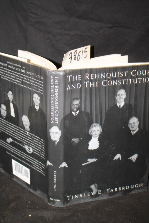 Yarbrough, Tinsley E.: The  Rehnquist Court and the Constitution