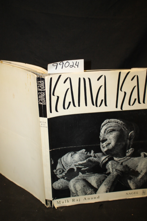 Anand, Mulk Raj: Kama Kala Some Notes on the Philosophical Basis of Hindu Ero...