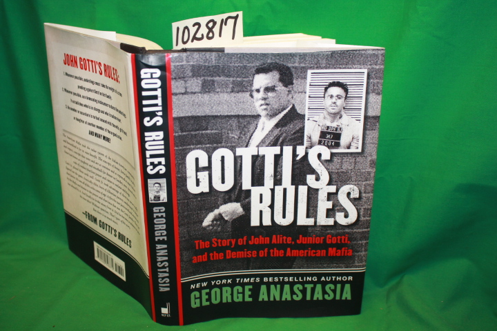 Anastasia, George: Gotti's Rules, The Story of John Alite , Junior Gotti, and...