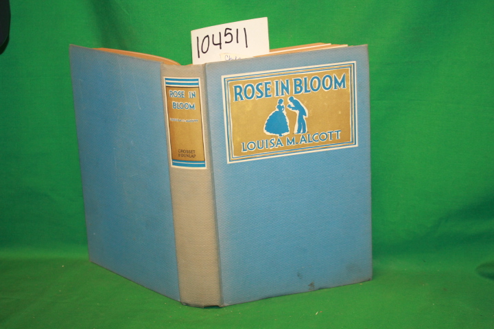 Alcott, Louisa M.: Rose in Bloom GROSSET