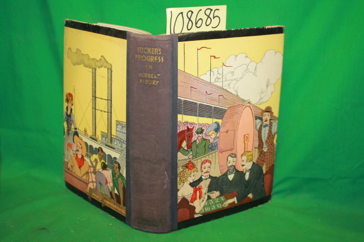 Asbury, Herbert: Sucker's Progress: An Informal History of Gambling in Americ...