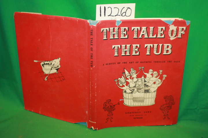 Ashe, Geoffrey: The Tale of the Tub A Survey of The Art of Bathing Tjrough th...